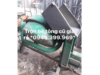 Địa chỉ bán máy trộn bê tông cũ chất lượng nhất